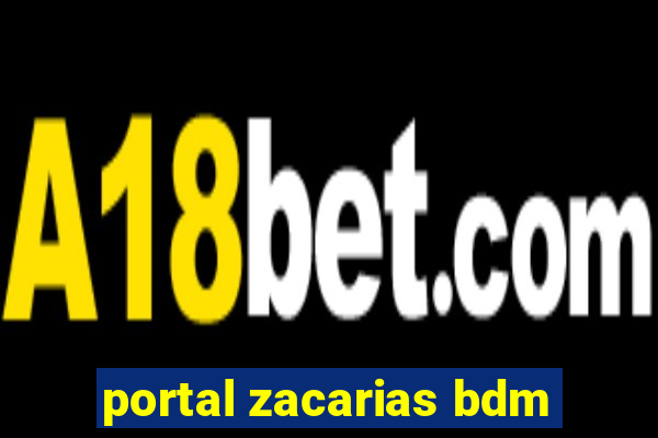 portal zacarias bdm